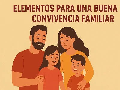 Elementos necesarios para una buena convivencia familiar