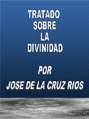Libro de José de la Cruz Ríos: Tratado sobre la Divinidad
