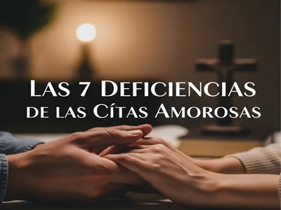 Las 7 deficiencias de las citas amorosas (Pareja tomada de las manos)