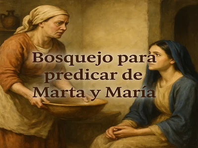 Bosquejo para predicar de Marta y María