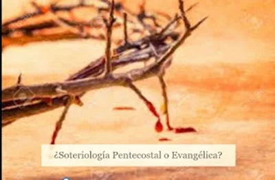 Soteriología pentecostal o soteriología evangélica
