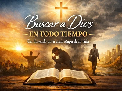 Buscando a Dios en todo tiempo.