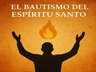 ¿Qué es El Bautismo del Espíritu Santo?
