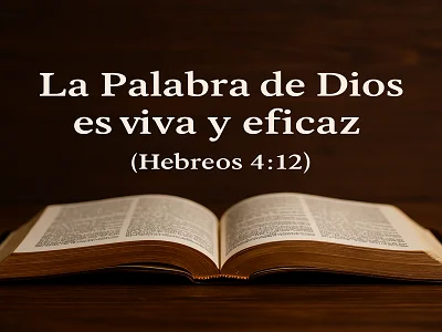 La palabra de Dios es viva y eficaz. Hebreos 4:12 explicación.