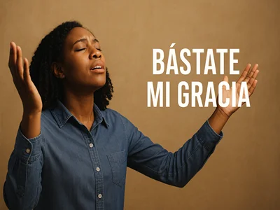 Bástate mi gracia (2 Corintios 12:9)