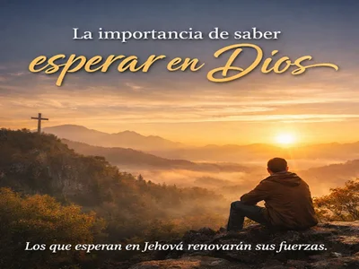 La importancia de saber esperar en Dios