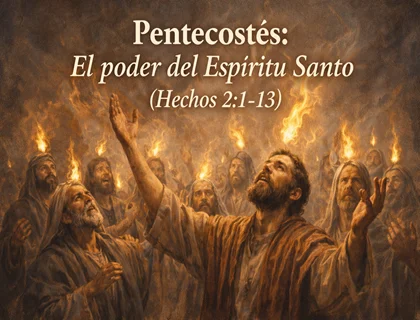El poder del Espíritu Santo en pentecostés (Hechos 2:1-13): sermón de avivamiento