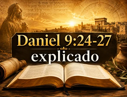 La profecía de las 70 semanas de Daniel: explicación de Daniel 9:24-27