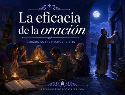La eficacia de la oración: sermón sobre Hechos 12:5-16